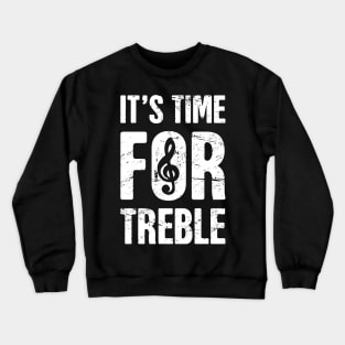 Funny Treble A Cappella Saying Crewneck Sweatshirt